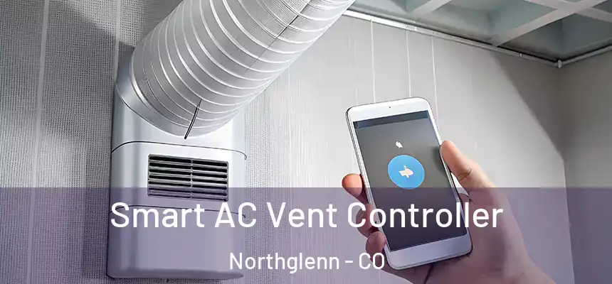 Smart AC Vent Controller Northglenn - CO